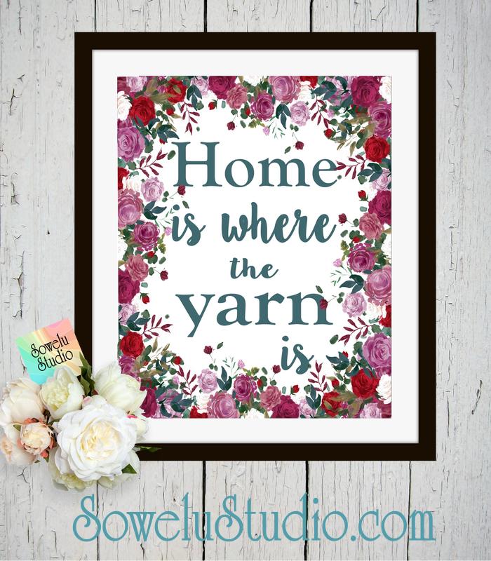 “Home is Where the Yarn is” Wall Art Printable ~ Free Download